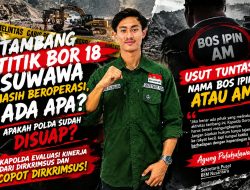 Tambang Titik Bor 18 Suwawa Masih Beroperasi, Ada Apa? Apakah Polda Sudah Disuap? Agung Puluhulawa Desak Dirreskrimsus Usut Nama Bos Ipin atau AM